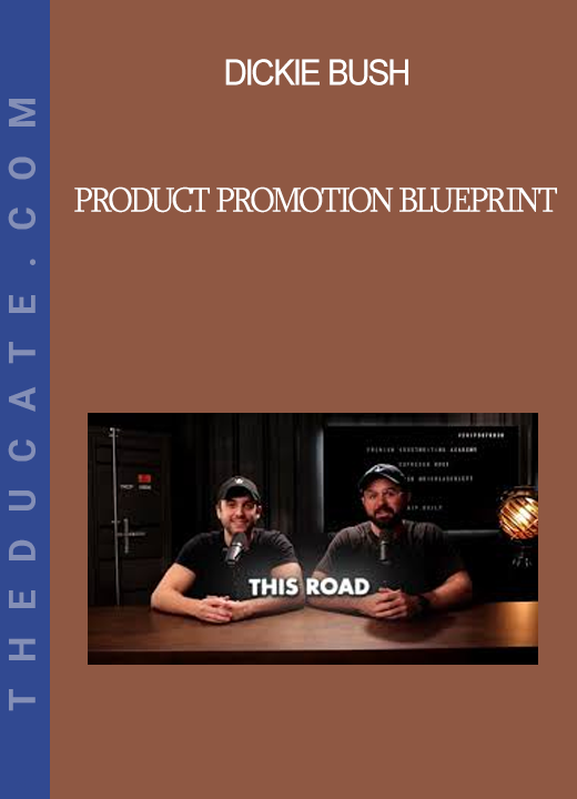 Dickie Bush - Product Promotion Blueprint