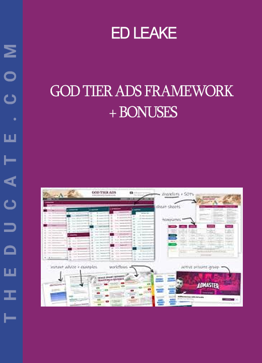 Ed Leake - God Tier Ads Framework + Bonuses