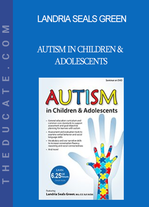 Landria Seals Green - Autism in Children & Adolescents: Advancing Language for Conversation Fluency and Social Connections