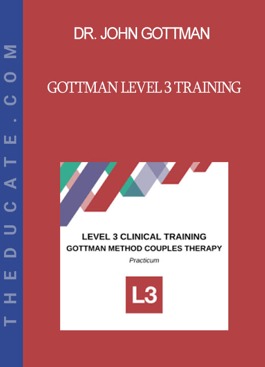 Dr. John Gottman - Gottman Level 3 Training