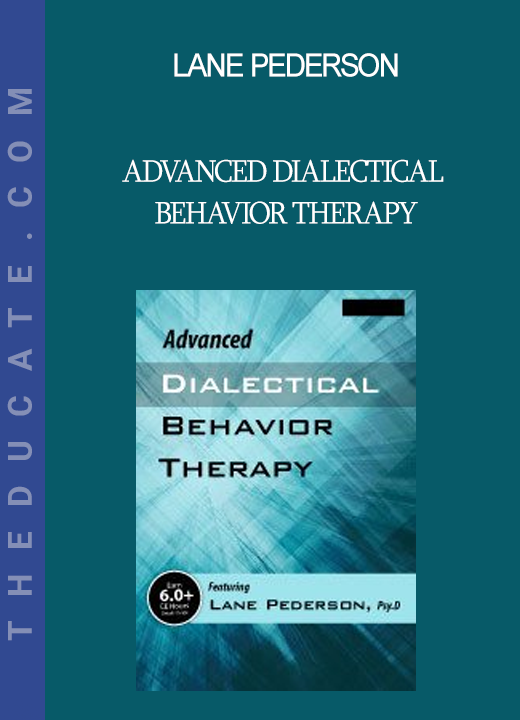 Lane Pederson - Advanced Dialectical Behavior Therapy