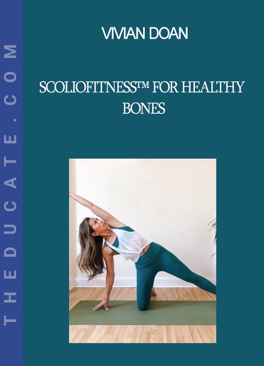 Vivian Doan - SCOLIOFITNESS™ for Healthy Bones