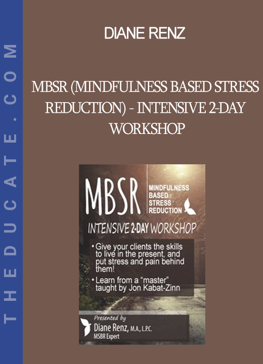 Diane Renz - MBSR (Mindfulness Based Stress Reduction) - Intensive 2-Day Workshop