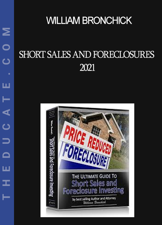 William Bronchick - Short Sales and Foreclosures 2021