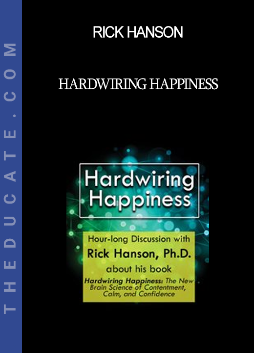 Rick Hanson - Hardwiring Happiness