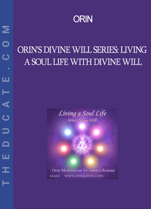 Orin - Orin's Divine Will Series: Living a Soul Life with Divine Will