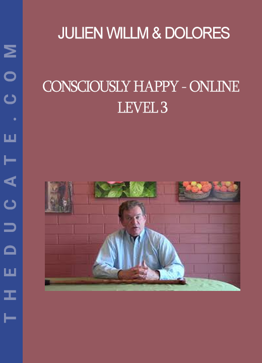 Julien Willm & Dolores - Consciously Happy - Online LEVEL 3