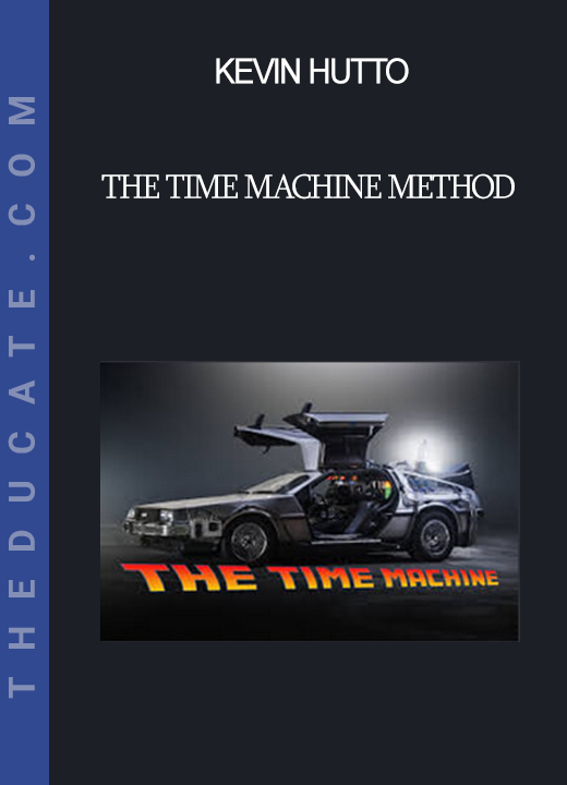 Kevin Hutto - The Time Machine Method