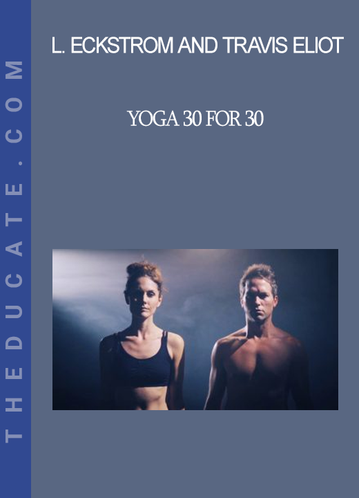 Lauren Eckstrom and Travis Eliot - Yoga 30 for 30