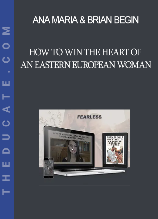 Ana Maria & Brian Begin - How To Win The Heart Of An Eastern European Woman