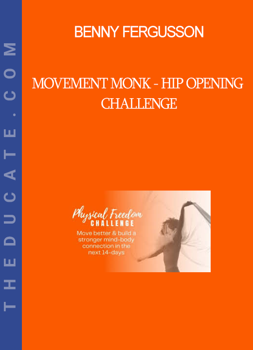 Benny Fergusson - Movement Monk - Hip Opening Challenge