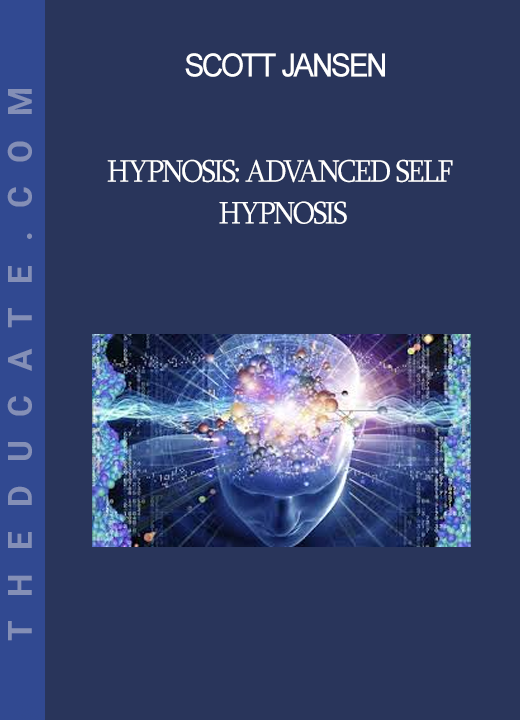 Scott Jansen - Hypnosis: Advanced Self Hypnosis