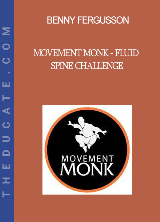 Benny Fergusson - Movement Monk - Fluid Spine Challenge