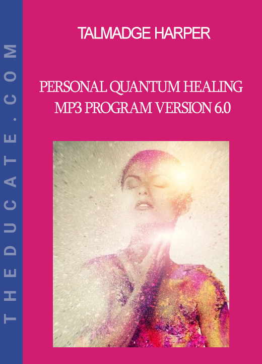 Talmadge Harper - Personal Quantum Healing MP3 Program Version 6.0