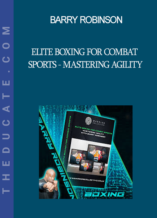 Barry Robinson - Elite Boxing for Combat Sports - Mastering Agility