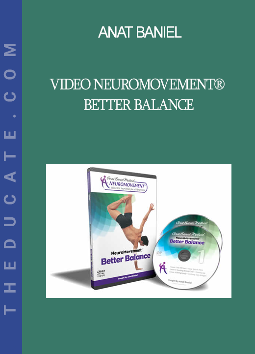 Anat Baniel - Video NeuroMovement® Better Balance