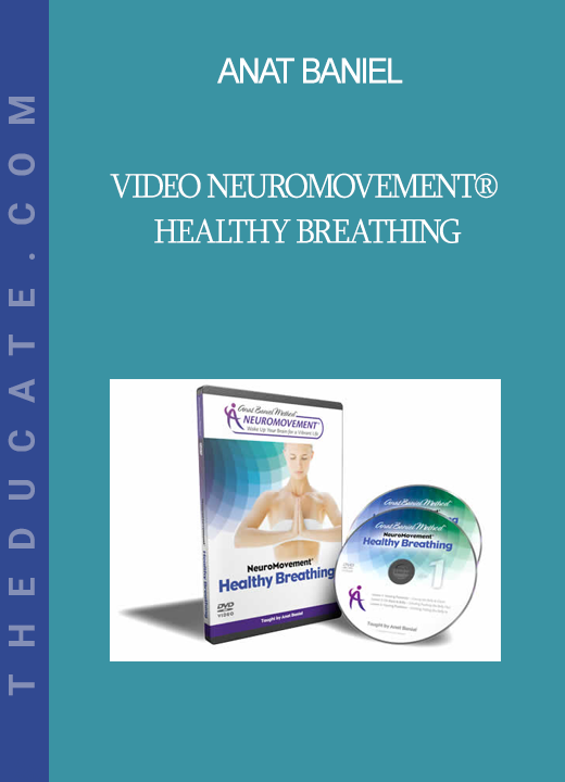 Anat Baniel - Video NeuroMovement® Healthy Breathing