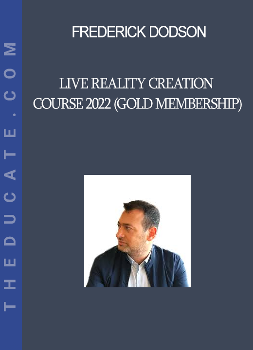 Frederick Dodson - Live Reality Creation Course 2022 (Gold Membership)