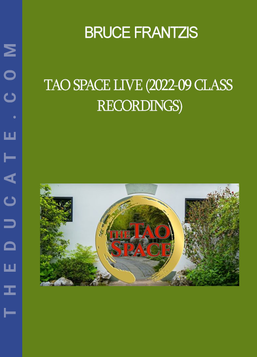 Bruce Frantzis - Tao Space Live (2022-09 Class Recordings)