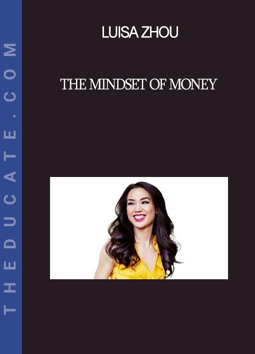 Luisa Zhou - The Mindset Of Money