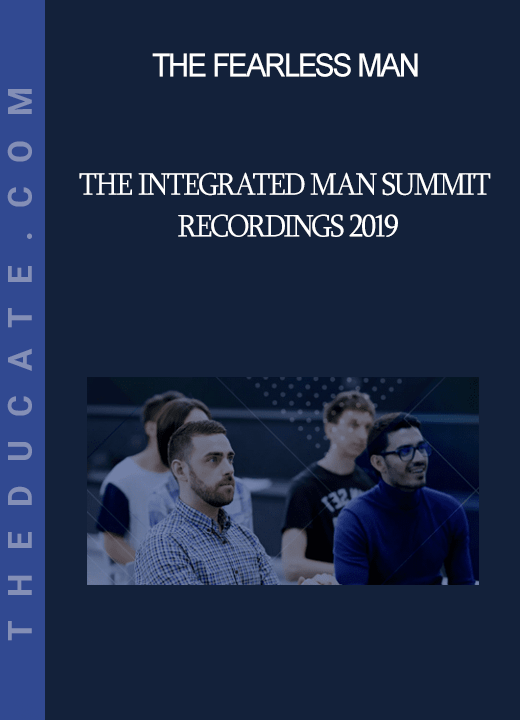 The Fearless Man - The Integrated Man Summit Recordings 2019