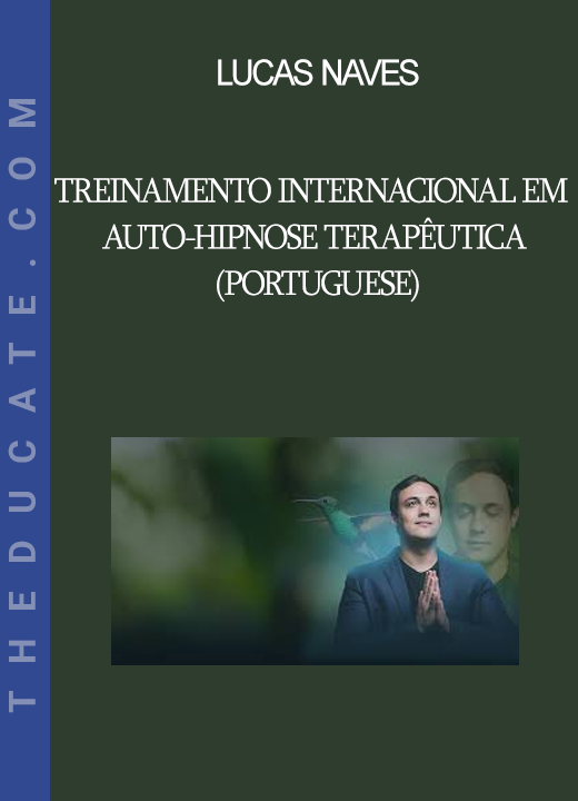 Lucas Naves - Treinamento Internacional em Auto-Hipnose Terapêutica (Portuguese)