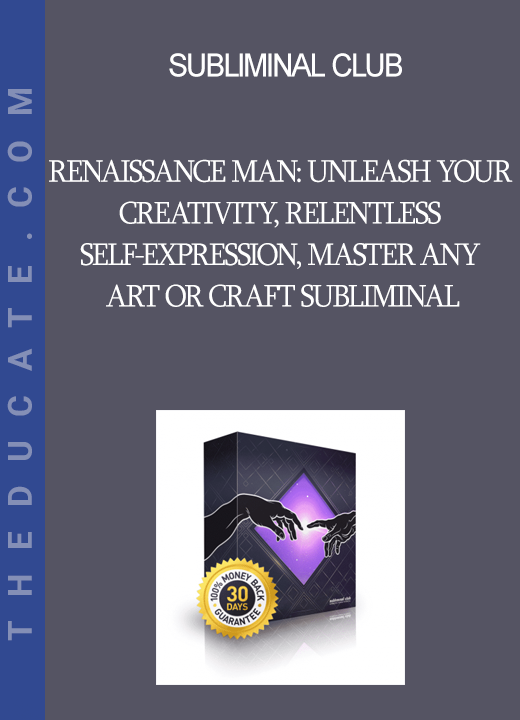 Subliminal Club - Renaissance Man: Unleash Your Creativity Relentless Self-Expression Master Any Art or Craft Subliminal