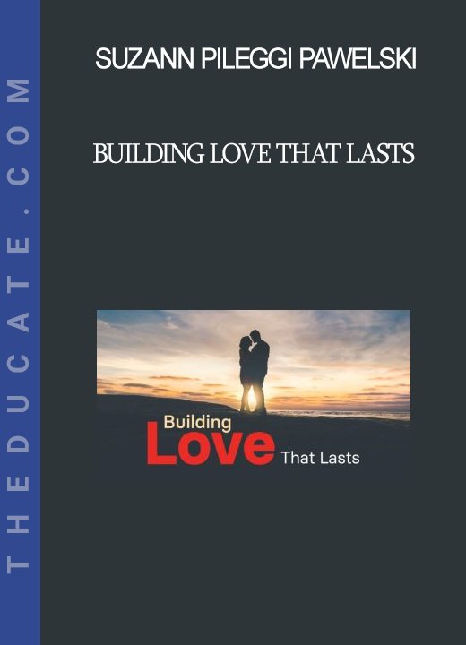 Suzann Pileggi Pawelski - Building Love That Lasts