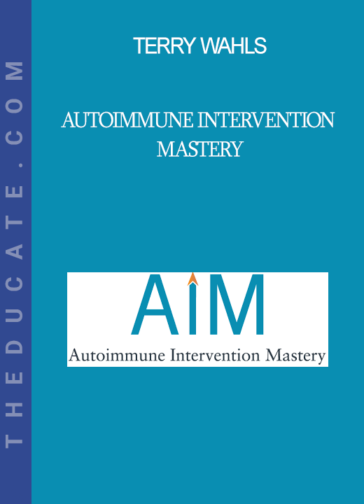 Terry Wahls - Autoimmune Intervention Mastery