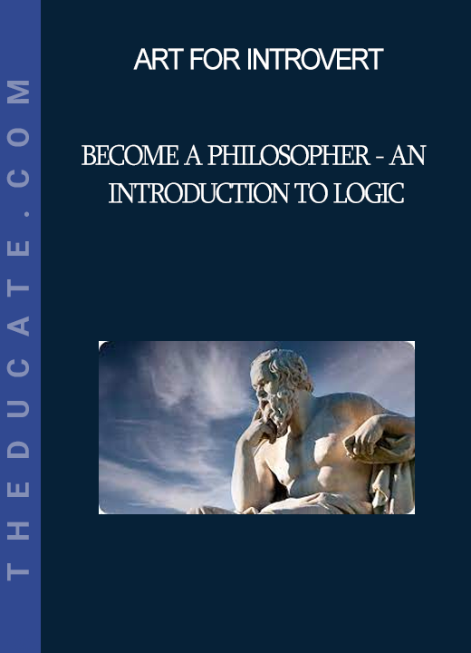 Art for Introvert - Become a Philosopher - An Introduction to Logic