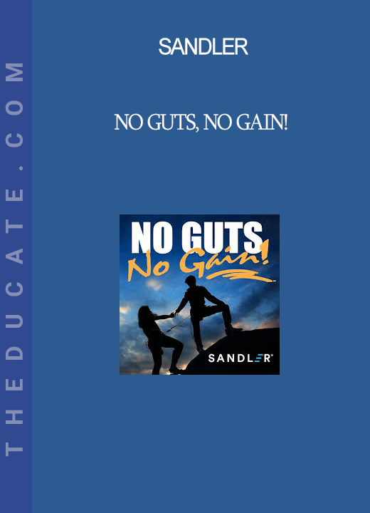 Sandler - No Guts, No Gain!